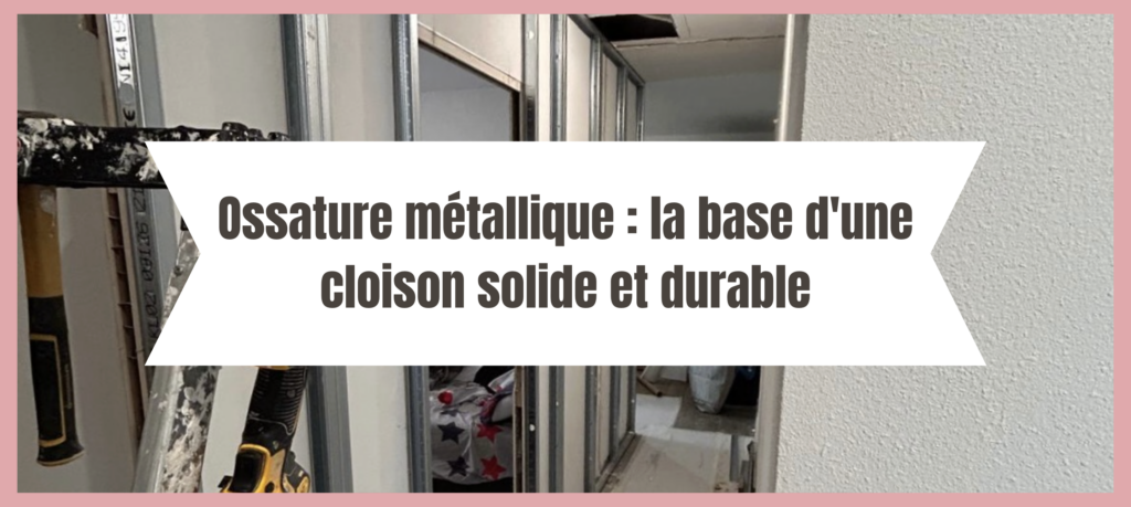 En-tête de l'article "Ossature métallique : la base d'une cloison solide et durable" par La Cloison Girondine