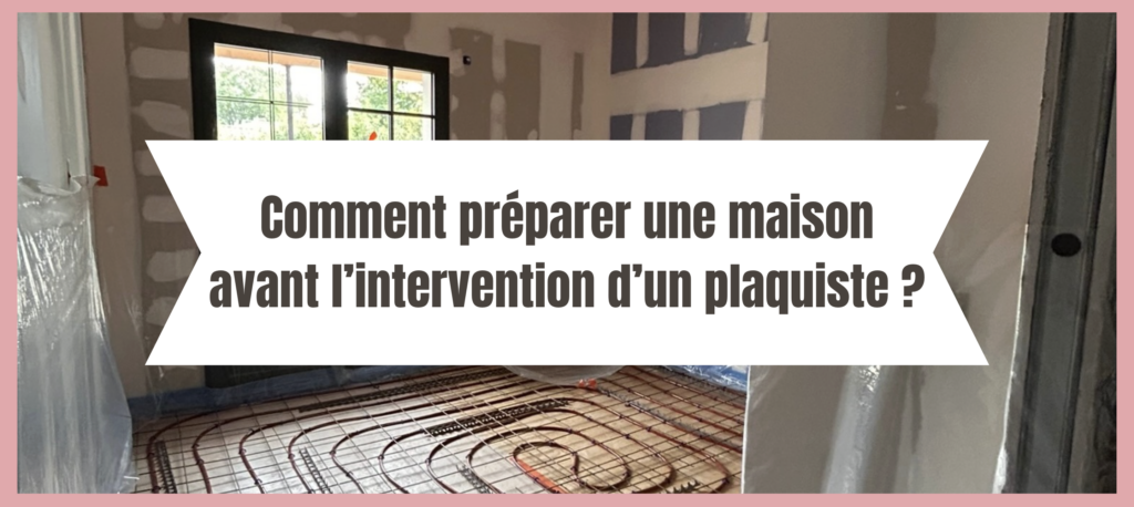 Image mise en avant de l'article "Comment préparer une maison avant l’intervention d’un plaquiste ?" par La Cloison Girondine