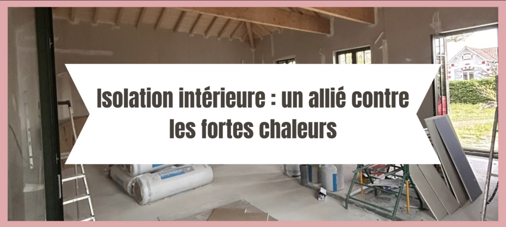 Image en-tête de l'article "Isolation intérieure : un allié contre les fortes chaleurs" par La Cloison Girondine