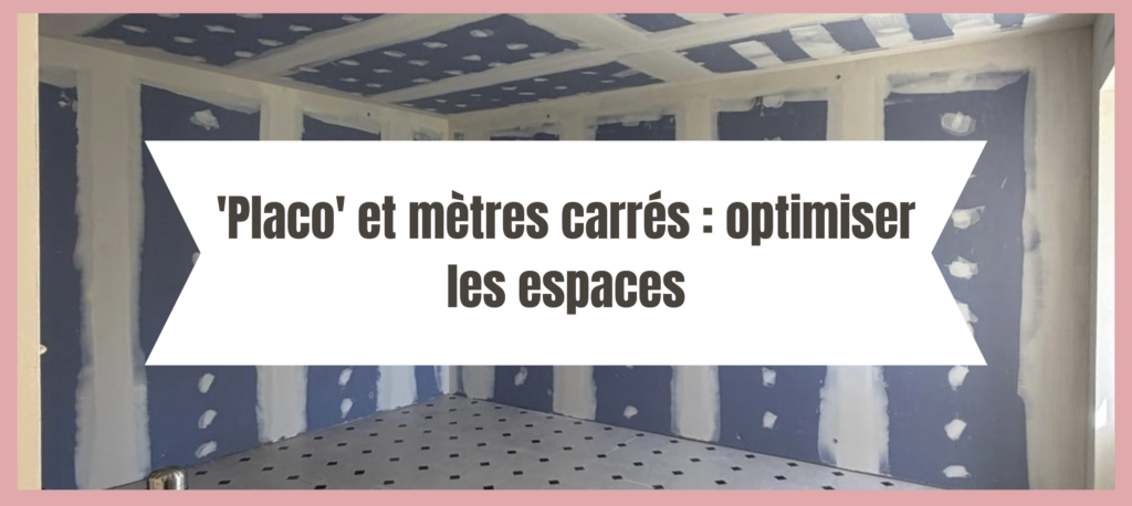 Image en-tête de l'article "Placo et mètres carrés : optimiser les espaces" par La Cloison Girondine