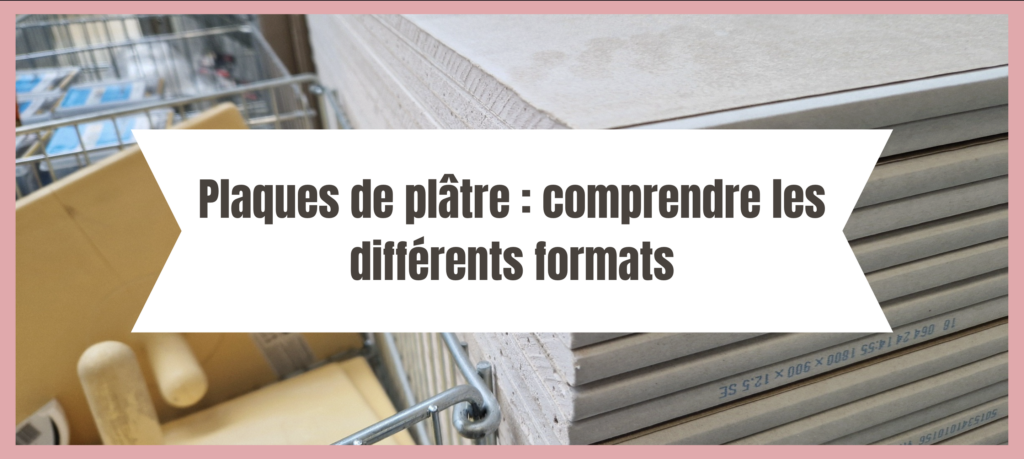 Image en-tête pour l'article "Plaques de plâtre : comprendre les différents formats" par La Cloison Girondine