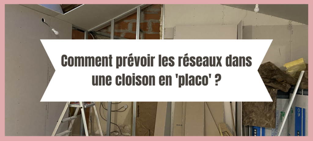 Image en-tête pour l'article "Comment prévoir les réseaux dans une cloison en 'placo' ?" par La Cloison Girondine