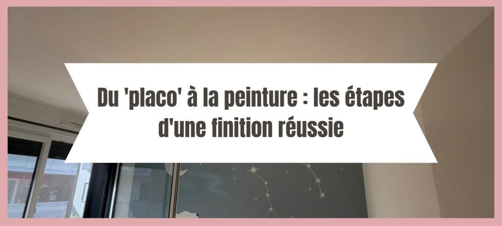 Image en-tête de l'article "Du 'placo' à la peinture : les étapes d'une finition réussie" par La Cloison Girondine