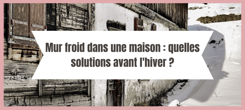 Image en-tête de l'article "Mur froid dans une maison : quelles solutions avant l'hiver ?" par La Cloison Girondine